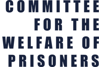 Committee for the Welfare of Prisoners Committee for the Welfare of Prisoners